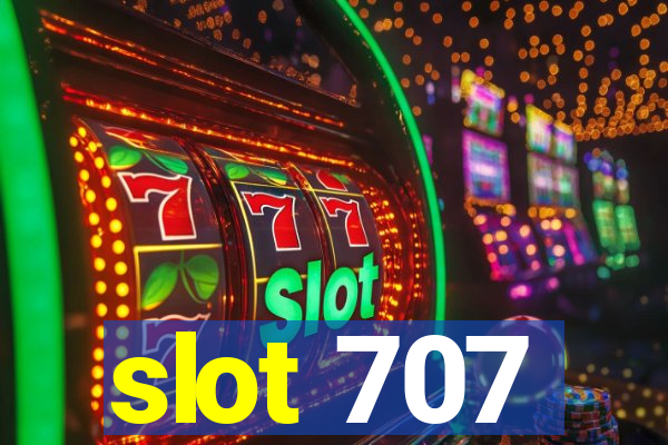 slot 707